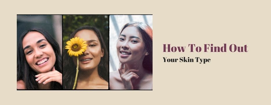 Find Out What Skin Type You Have