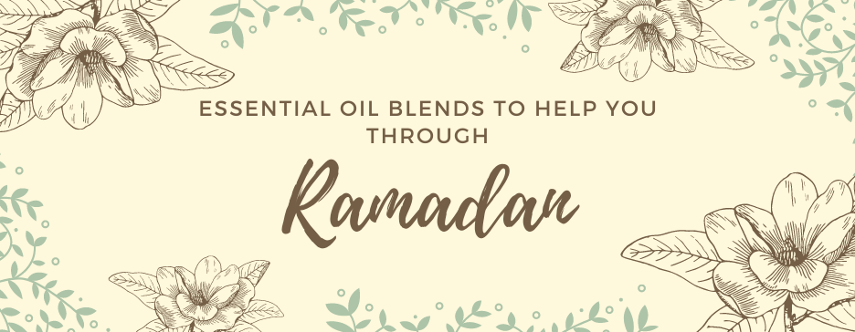 Essential Oil Blends To Help You Through Ramadan